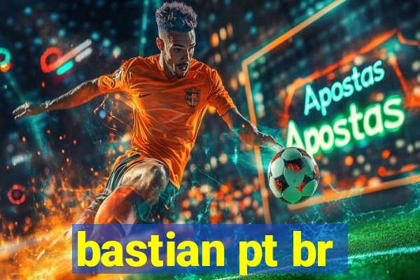 bastian pt br